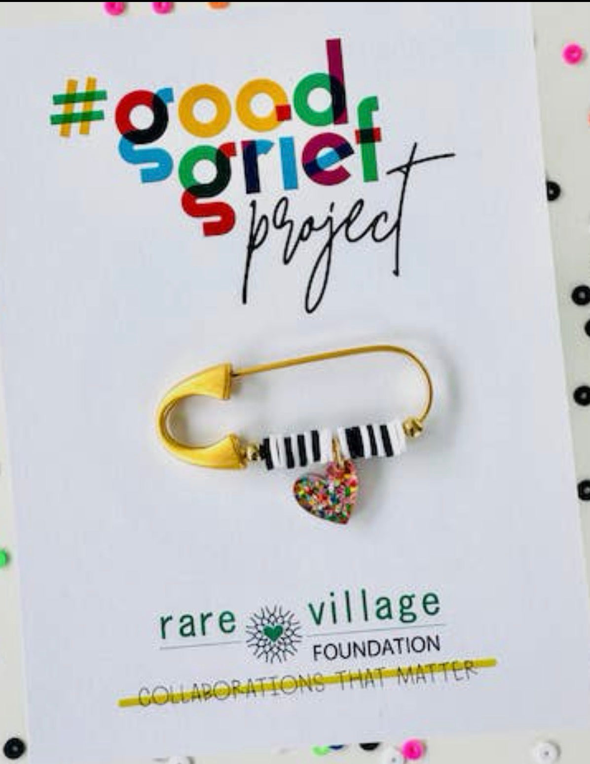 Good Grief Project Pins (Love You More, One Day at a Time, All I Need Is Within Me, Be True to Your Heart, It Will Be OK, A Piece Of My Heart Is in Heaven, A Piece of My Heart Is In Heaven for Pets, Rare Village Foundation)