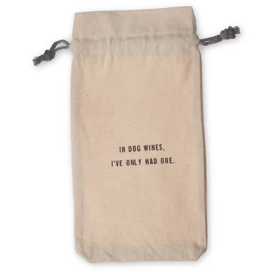 Wine Bag  - In Dog Wines I've Only Had One